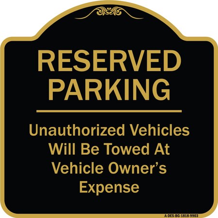 Signmission Designer Series-Reserved Parking Unauthorized Vehicles Will Be Towed Vehicl, 18" x 18", BG-1818-9903 A-DES-BG-1818-9903